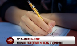 YKS maratonu başlıyor: Konya'nın bir ilçesinde ise ilk kez gerçekleşecek