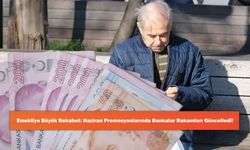 Emekliye Büyük Rekabet: Haziran Promosyonlarında Bankalar Rakamları Güncelledi!