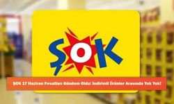 ŞOK 17 Haziran Fırsatları Gündem Oldu: İndirimli Ürünler Arasında Yok Yok!