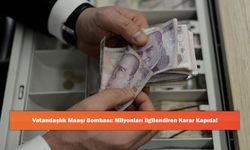 Vatandaşlık Maaşı Bombası: Milyonları İlgilendiren Karar Kapıda!
