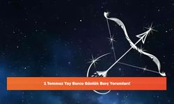 1 Temmuz Yay Burcu Günlük Burç Yorumları!
