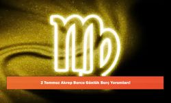 2 Temmuz Akrep Burcu Günlük Burç Yorumları!