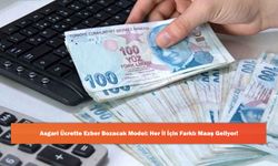 Asgari Ücrette Ezber Bozacak Model: Her İl İçin Farklı Maaş Geliyor!