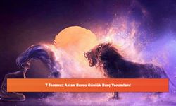 7 Temmuz Aslan Burcu Günlük Burç Yorumları!