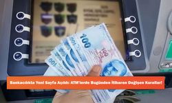 Bankacılıkta Yeni Sayfa Açıldı: ATM'lerde Bugünden İtibaren Değişen Kurallar!