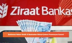 Beklenen Haber Geldi: O Bankadan Dikkat Çeken Promosyon Kararı!