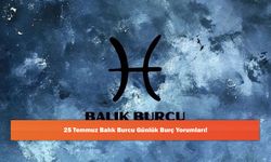 25 Temmuz Balık Burcu Günlük Burç Yorumları!