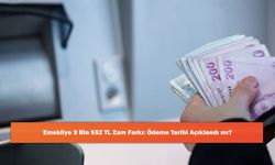 Emekliye 3 Bin 552 TL Zam Farkı: Ödeme Tarihi Açıklandı mı?