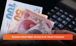 Emeklilere Büyük Müjde: Tek İmza ile En Yüksek Promosyon!