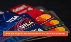 Kredi Kartı Sahiplerine Kötü Haber: Bankaların Yeni Aidat Tarifesi Tepki Çekti!