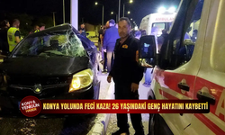Konya yolunda feci kaza! 26 yaşındaki genç hayatını kaybetti