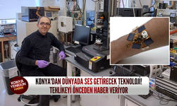 Konya'dan dünyada ses getirecek teknoloji! Tehlikeyi önceden haber veriyor