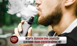 Hesapta sigaradan daha zararsızdı! Elektronik sigara gerçekten güvenli mi?