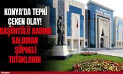 Konya'da tepki çeken olay! Başörtülü kadına saldıran şüpheli tutuklandı