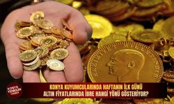 Konya kuyumcularında haftanın ilk günü: Altın fiyatlarında ibre hangi yönü gösteriyor?