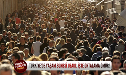 Türkiye'de yaşam süresi uzadı: İşte ortalama ömür!