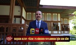 Başkan Altay: Yüzde 75 hibeden faydalanmak için son gün!