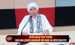 Nevin Halıcı sert uyardı: Mevlana şekeri saçmalığı gibi bunu da düzeltmeliyiz!