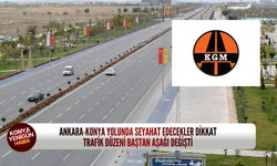 Ankara-Konya yolunda seyahat edecekler dikkat: Trafik düzeni baştan aşağı değişti