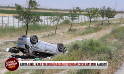 Konya-Ereğli Kara Yolundaki kazada 8 yaşındaki çocuk hayatını kaybetti