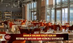 Bakanlık saklanan gerçeği açıkladı! Restoran ve kafelerde bunu kesinlikle isteyemezler