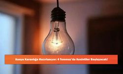Konya Karanlığa Hazırlanıyor: 4 Temmuz’da Kesintiler Başlayacak!