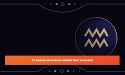 31 Temmuz Kova Burcu Günlük Burç Yorumları!