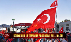 Konya’da tarihi gün için geri sayım: 15 Temmuz programı belli oldu