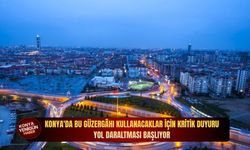 Konya'da bu güzergâhı kullanacaklar için kritik duyuru: Yol daraltması başlıyor