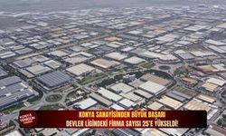 Konya sanayisinden büyük başarı: Devler ligindeki firma sayısı 25’e yükseldi!