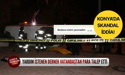 Konya’da skandal iddia: Yardım istenen dernek vatandaştan para talep etti