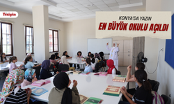 Konya'da yazın en büyük okulu açıldı