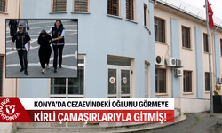 Konya'da cezaevindeki oğlunu görmeye kirli çamaşırlarıyla gitmiş!