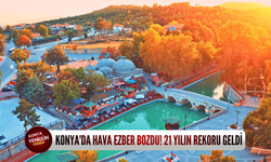 Konya'da hava ezber bozdu! 21 yılın rekoru geldi