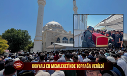 Konyalı Er memleketinde toprağa verildi