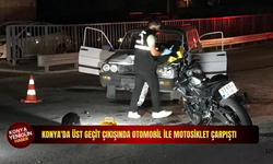 Konya'da üst geçit çıkışında otomobil ile motosiklet çarpıştı