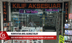 Konya’da akıl almaz olay: Gece gelip esnaf dükkanlarının önüne bilerek çöp döküyor!