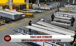 Parayı sakın yatırmayın! Konya’da dolandırıcıların yeni hedefi belli oldu