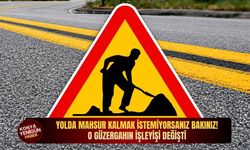 Yolda mahsur kalmak istemiyorsanız bakınız! O güzergahın işleyişi değişti