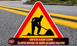 Konya'da ulaşım alarmı: Üç kritik noktada yol bakım çalışması başlıyor!