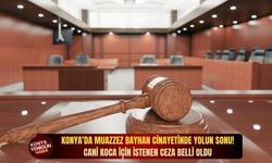 Konya’da Muazzez Bayhan cinayetinde yolun sonu! Cani koca için istenen ceza belli oldu