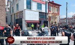 Konya bu olayla çalkalanıyor! Merkezdeki kuyumcuya silahlı soygun girişimi
