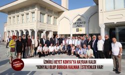 İzmirli heyet Konya’ya hayran kaldı: “Konyalı olup burada kalmak i̇steyenler var!