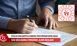 KPSS 60 puan şartıyla kamuda yeni istihdam kapısı açıldı: 550 sözleşmeli personel alımı başladı!