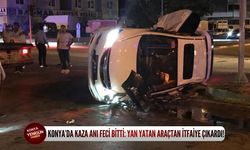Konya’da kaza anı feci bitti: Yan yatan araçtan itfaiye çıkardı!