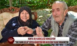 Konya bu kardeşliği konuşuyor: "Sultanım geldi" diyen ağabeyini bir an olsun yalnız bırakmıyor!