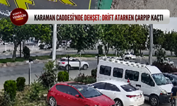 Karaman Caddesi'nde dehşet: Drift atarken çarpıp kaçtı