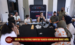 Kültür Yolu Festivali Konya'da yalnızca konserlerden ibaret değil!