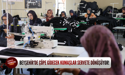 Beyşehir'de çöpe gidecek kumaşlar servete dönüşüyor!
