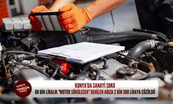 Konya’da sanayi şoku: 60 bin liralık "motor sökülecek" denilen arıza 2 bin 500 liraya çözüldü